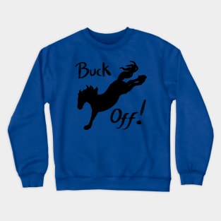 Buck Off Crewneck Sweatshirt